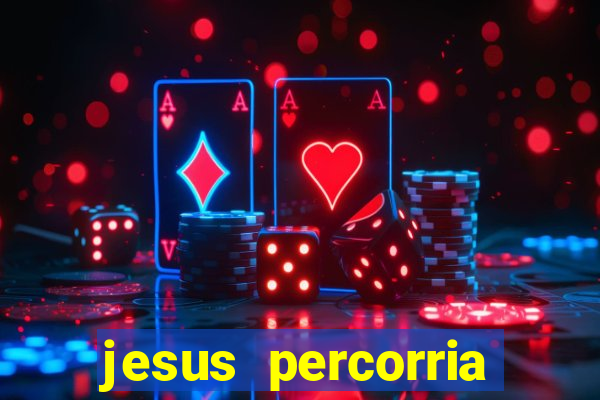 jesus percorria todas as cidades caminho neocatecumenal